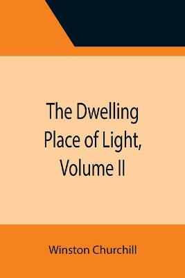 Book cover for The Dwelling Place of Light, Volume II
