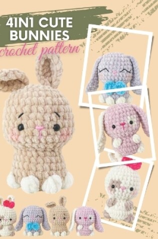 Cover of 4in1 Cute Bunnies Crochet Pattern