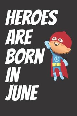 Book cover for Heroes Are Born In June