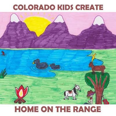 Cover of Colorado Kids Create Home On the Range