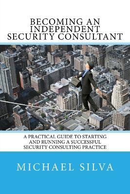 Book cover for Becoming an Independent Security Consultant