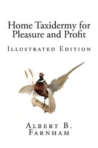 Cover of Home Taxidermy for Pleasure and Profit (Illustrated Edition)