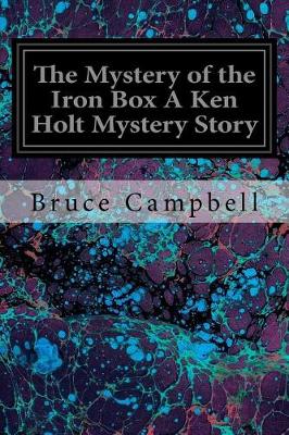 Book cover for The Mystery of the Iron Box A Ken Holt Mystery Story