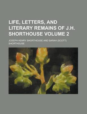 Book cover for Life, Letters, and Literary Remains of J.H. Shorthouse (Volume 1)