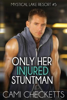 Cover of Only Her Injured Stuntman
