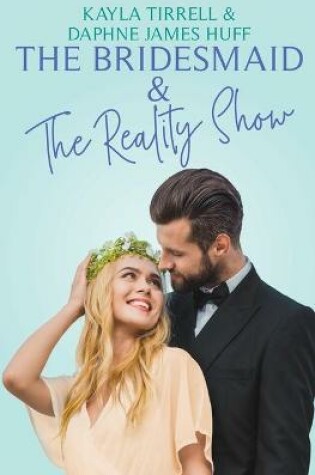 Cover of The Bridesmaid & The Reality Show