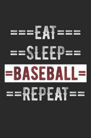 Cover of Baseball Journal - Eat Sleep Baseball Repeat