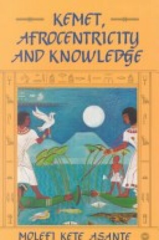 Cover of Kemet, Afrocentricity And Knowledge