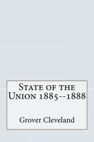 Cover of State of the Union 1885--1888