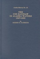 Book cover for USS Saginaw in Alaskan Waters 1867-1868, The