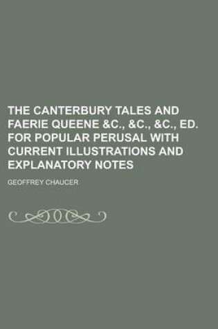 Cover of The Canterbury Tales and Faerie Queene &C., &C., &C., Ed. for Popular Perusal with Current Illustrations and Explanatory Notes