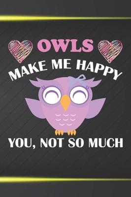 Book cover for Owls Make Me Happy You Not So Much