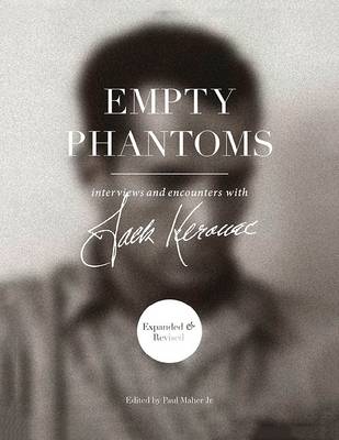 Book cover for Empty Phantoms - Interviews and Encounters With Jack Kerouac (Expanded & Revised)