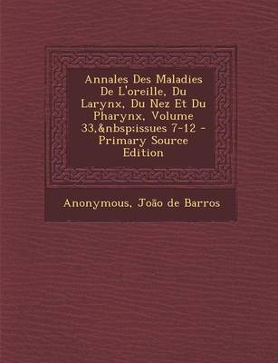 Book cover for Annales Des Maladies de L'Oreille, Du Larynx, Du Nez Et Du Pharynx, Volume 33, Issues 7-12