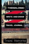 Book cover for Thessaloniki Write and Draw Travel Journal