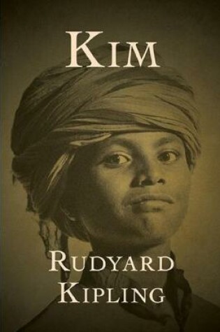 Cover of KIM Annotated and Illustrated Edition by Rudyard Kipling
