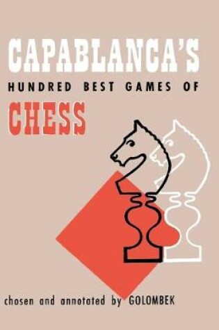Cover of Capablanca's Hundred Best Games of Chess