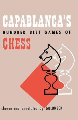 Book cover for Capablanca's Hundred Best Games of Chess