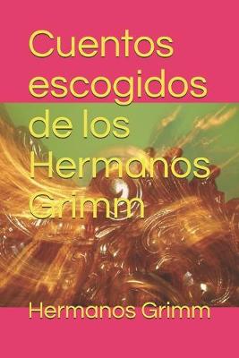 Book cover for Cuentos escogidos de los Hermanos Grimm