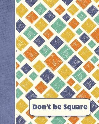 Book cover for Don't Be Square