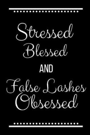 Cover of Stressed Blessed False Lashes Obsessed