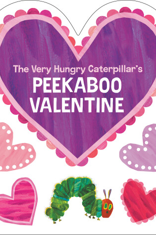 Cover of The Very Hungry Caterpillar's Peekaboo Valentine