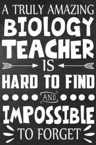 Cover of A Truly Amazing Biology Teacher is Hard to Find and Impossible To Forget