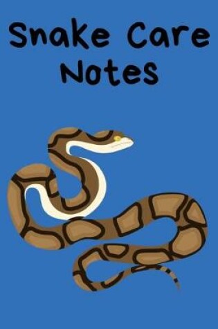Cover of Snake Care Notes