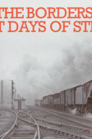 Cover of The Borders Last Days of Steam
