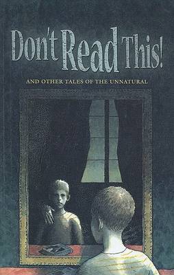 Book cover for Don't Read This! and Other Tales of the Unnatural