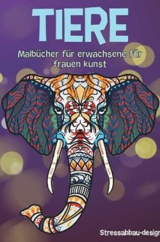 Cover of Malbucher fur Erwachsene fur Frauen Kunst - Stressabbau-Designs - Tiere
