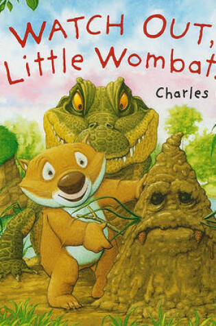 Cover of Watch Out, Little Wombat!