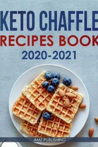 Cover of Keto Chaffle Recipes Book 2020-2021