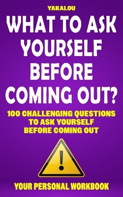 Book cover for What To Ask Yourself Before Coming Out?