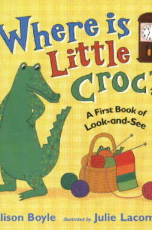 Cover of Where Is Little Croc?