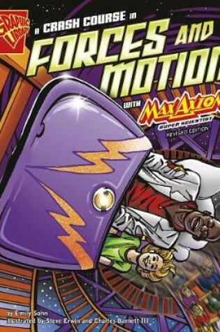 Cover of A Crash Course in Forces and Motion with Max Axiom, Super Scientist (Graphic Science)