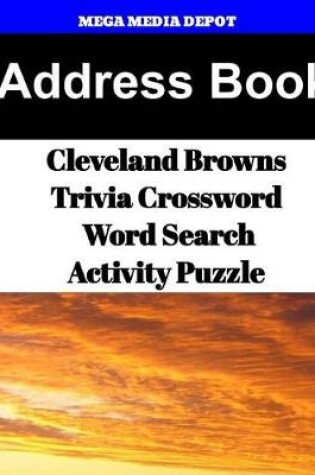 Cover of Address Book Cleveland Browns Trivia Crossword & WordSearch Activity Puzzle