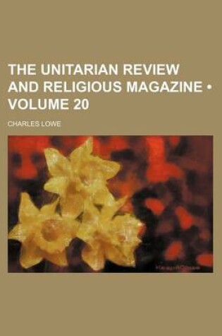 Cover of The Unitarian Review and Religious Magazine (Volume 20)