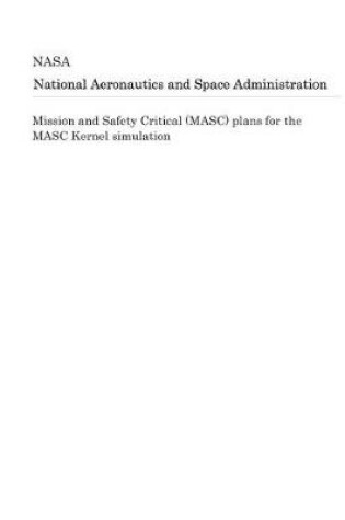 Cover of Mission and Safety Critical (Masc) Plans for the Masc Kernel Simulation