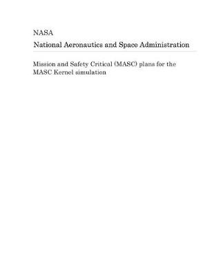 Book cover for Mission and Safety Critical (Masc) Plans for the Masc Kernel Simulation