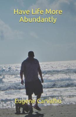 Book cover for Have Life More Abundantly