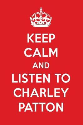 Book cover for Keep Calm and Listen to Charley Patton