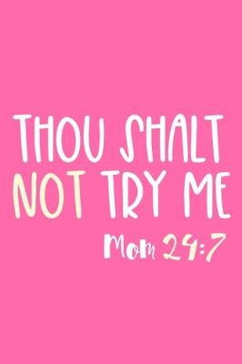 Book cover for Thou Shalt Not Try Me Mom 24