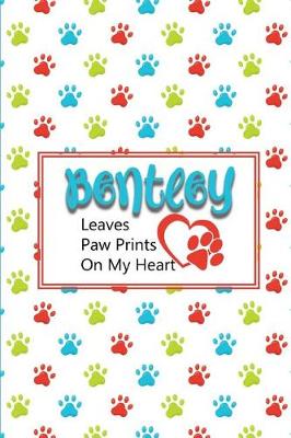 Book cover for Bentley Leaves Paw Prints on My Heart