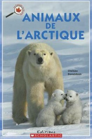 Cover of Le Canada Vu de Pr?s: Animaux de l'Arctique