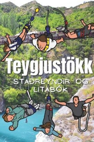 Cover of Staðreyndir um teygjustökk og litabók