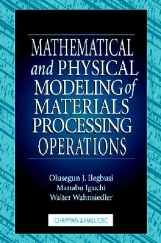 Cover of Mathematical and Physical Modeling of Materials Processing Operations