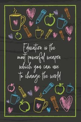 Book cover for Education is the most powerful weapon which you can use to change the world
