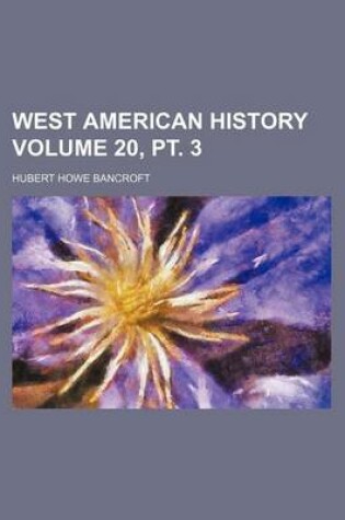 Cover of West American History Volume 20, PT. 3