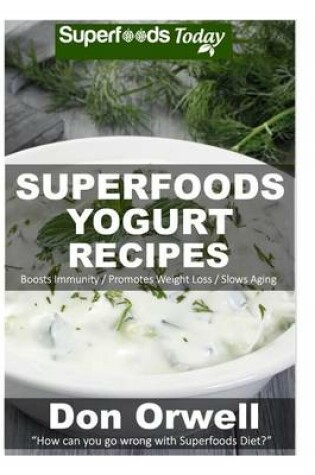 Cover of Superfoods Yogurt Recipes